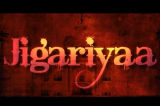 Jigariyaa Theatrical Trailer