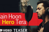 ‘Main Hoon Hero Tera’ VIDEO Song – Salman Khan | Hero | T-Series