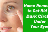Get Rid of Dark Circles Fast !! | Home Remedies for removing under-eye dark circles
