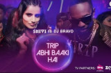 Trip Abhi Baaki Hai – Official Music Video | SHIVI | DJ Bravo | MUST SEE