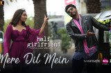 Mere Dil Mein – Half Girlfriend | Arjun K & Shraddha K | Veronica M & Yash N | Rishi Rich