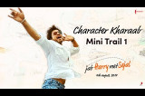 Character Kharaab | Mini Trail 1 | Jab Harry Met Sejal | Releasing August 4, 2017