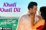 Tera Intezaar: “Khali Khali Dil ” Video Song | Sunny Leone | Arbaaz Khan