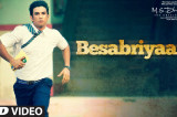 BESABRIYAAN Video Song | M. S. DHONI – THE UNTOLD STORY | Sushant Singh Rajput | Latest Hindi Song