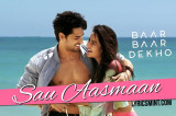 Sau Aasmaan – Baar Baar Dekho| Sidharth Malhotra, Katrina Kaif| Amaal Mallik| Armaan Malik, Neeti M