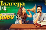 Haareya Song | Meri Pyaari Bindu | Ayushmann Khurrana | Parineeti Chopra | Arijit Singh