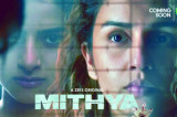 Lies, Love, Chaos and More: Zee5 Global’s Latest Series ‘Mithya’ is Unmissable